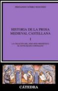 HISTORIA DE LA PROSA MEDIEVAL CASTELLANA (T.I): LA CREACION DEL D ISCURSO PROSISTICO: EL ENTRAMADO CORTESANO de GOMEZ REDONDO, FERNANDO 
