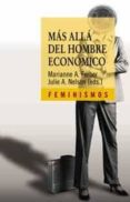 MAS ALLA DEL HOMBRE ECONOMICO di FERBER, MARIANNE A.  NELSON, JULIE A 