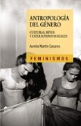 ANTROPOLOGIA DEL GENERO de MARTIN CASARES, AURELIA 