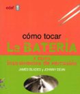 COMO TOCAR LA BATERIA Y OTROS INSTRUMENTOS DE PERCUSION (7 ED.) di BLADES, JAMES  DEAN, JOHNNY 