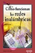 COMO FUNCIONAN LAS REDES INALAMBRICAS (TITULOS ESPECIALES) de GRALLA, PRESTON 