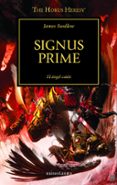 LA HEREJIA DE HORUS 21: SIGNUS PRIME de SWALLOW, JAMES 