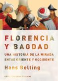 FLORENCIA Y BAGDAD de BELTING, HANS 