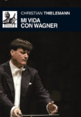 MI VIDA CON WAGNER de THIELEMANN, CHRISTIAN 
