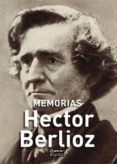 MEMORIAS de BERLIOZ, HECTOR 
