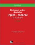 DICCIONARIO CRITICO DE DUDAS INGLES-ESPAOL DE MEDICINA (2 ED.) de NAVARRO GONZALEZ, FERNANDO 