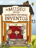 EL MUSEO DE LOS PEQUEOS Y GRANDES INVENTOS de FORTUNY, LILIANA  COPONS, JAUME 