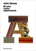 EL ARTE COMO EXPERIENCIA de DEWEY, JOHN 