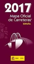 MAPA OFICIAL DE CARRETERAS 2017 di VV.AA. 