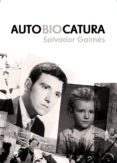 AUTOBIOCATURA de GALMES, SALVADOR 
