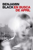 EN BUSCA DE APRIL (SERIE QUIRKE 3) de BLACK, BENJAMIN 
