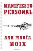 (PE) MANIFIESTO PERSONAL de MOIX, ANA MARIA 