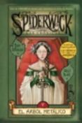 EL ARBOL METALICO (SPIDERWICK. LAS CRONICAS; 4) de DITERLIZZI, TOMY  BLACK, HOLLY 