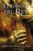 EL EUNUCO DEL REY de MARQUEZ DE LA PLATA, VICENTA MARIA 