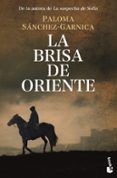 LA BRISA DE ORIENTE de SANCHEZ-GARNICA, PALOMA 