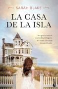 LA CASA DE LA ISLA de BLAKE, SARAH 