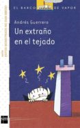 UN EXTRAO EN EL TEJADO de GUERRERO SANCHEZ, ANDRES 