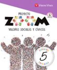 VALORES SOCIALES Y CIVICOS 5 EDUCACION PRIMARIA ZOMM CAST. di VV.AA. 