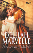 SIEMPRE UN CABALLERO de MARVELLE, DELILAH 