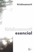 KRISHNAMURTI ESENCIAL de KRISHNAMURTI, JIDDU 