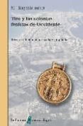 TIRO Y LAS COLONIAS FENICIAS DE OCCIDENTE di AUBET, MARIA EUGENIA 