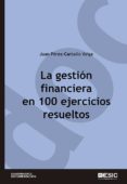 LA GESTION FINANCIERA EN 100 EJERCICIOS RESUELTOS de PEREZ-CARBALLO VEIGA, JUAN 