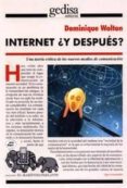 INTERNET Y DESPUES?: UNA TEORIA CRITICA DE LOS NUEVOS MEDIOS DE COMUNICACION di WOLTON, DOMINIQUE 