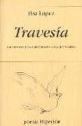 TRAVESIA (XIII PREMIO CIUDAD DE CORDOBA RICARDO MOLINA) de LOPEZ, ELSA 