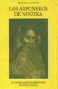 LOS ARPONEROS DE NOOTKA: EL INDIO NORTEAMERICANO (VOL. XI) de CURTIS, EDWARD S. 