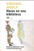 HORAS EN UNA BIBLIOTECA di WOOLF, VIRGINIA 