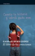 EL LIBRO DE LAS EMOCIONES de HERNANDEZ, GASPAR 