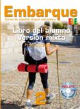 EMBARQUE 2 LIBRO DEL ALUMNO VERSION MIXTA de ALONSO CUENCA, MONTSERRAT PRIETO PRIETO, ROCIO 