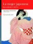 LA MUJER JAPONESA. REALIDAD Y MITO di BARLES BAGUENA, ELENA 