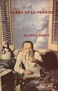 LA SED DE LO PERDIDO: ANTOLOGIA POETICA DE ANTONIO FERNANDEZ FERR ER di DIEGO, ELISEO 