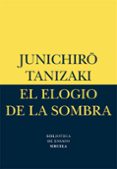 EL ELOGIO DE LA SOMBRA di TANIZAKI, JUNICHIRO 