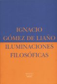 ILUMINACIONES FILOSOFICAS di GOMEZ DE LIAO, IGNACIO 