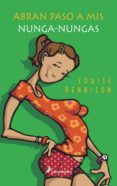 ABRAN PASO A MIS NUNGA-NUNGAS de RENNISON, LOUISE 