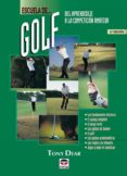 ESCUELA DE GOLF: DEL APRENDIZAJE A LA COMPETICION AMATEUR (5 ED) di DEAR, TONY 