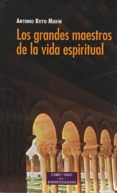 LOS GRANDES MAESTROS DE LA VIDA ESPIRITUAL de ROYO MARIN, ANTONIO 