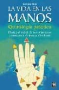 LA VIDA EN LAS MANOS: QUIROLOGIA PRACTICA de BRAIS, LORRAINE 