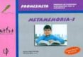 META-MEMORIA 1 (EDUCACION PRIMARIA PRIMER Y SEGUNDO CICLO) de VALLES ARANDIGA, ANTONIO 