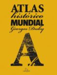 ATLAS HISTORICO MUNDIAL G. DUBY de DUBY, GEORGE 