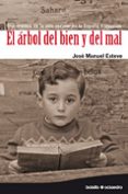 EL ARBOL DEL BIEN Y DEL MAL (2 ED) de ESTEVE, JOSE MANUEL 