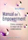 MANUAL DEL EMPOWERMENT: COMO CONSEGUIR LO MEJOR DE SUS COLABORADO RES de WILSON, TERRY 
