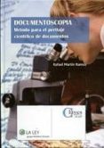 DOCUMENTOSCOPIA: METODO PARA EL PERITAJE CIENTIFICO DE DOCUMENTOS de MARTIN RAMOS, RAFAEL 
