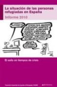 LA SITUACION DE LAS PERSONAS REFUGIADAS EN ESPAA INFORME 2010 di VV.AA. 