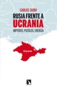RUSIA FRENTE A UCRANIA de TAIBO, CARLOS 