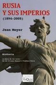 RUSIA Y SUS IMPERIOS (1894-2005) de MEYER, JEAN 