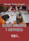 VALORES EDUCATIVOS Y CONVIVENCIA di PEIRO I GREGORI, SALVADOR 