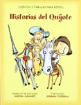 HISTORIAS DEL QUIJOTE (CUENTOS Y FABULAS PARA NIOS) di SANCHEZ, AURORA  TEJERINA, GERMAN 